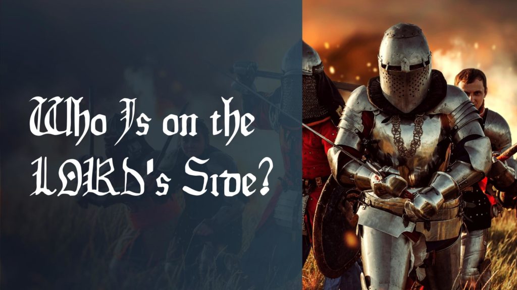 Who is on the LORD's side? Question and image of armored medieval soldier carrying a sword